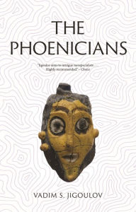 Textbooks for digital download The Phoenicians: Lost Civilizations  by Vadim S. Jigoulov 9781789149449 English version