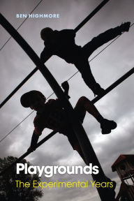 Easy english books download Playgrounds: The Experimental Years by Ben Highmore 