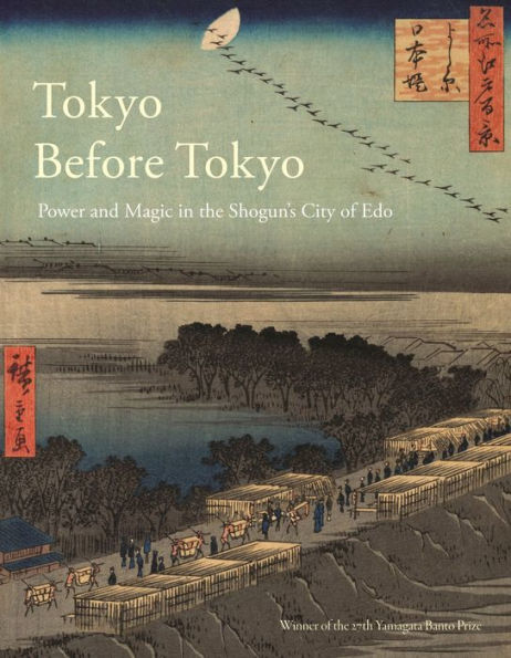 Tokyo Before Tokyo: Power and Magic the Shogun's City of Edo