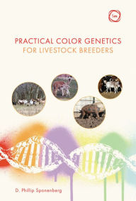 Title: Practical Color Genetics for Livestock Breeders, Author: D. Phillip Sponenberg PhD