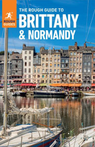 Title: The Rough Guide to Brittany & Normandy (Travel Guide eBook), Author: Rough Guides