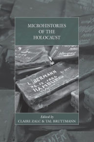 Title: Microhistories of the Holocaust / Edition 1, Author: Claire Zalc