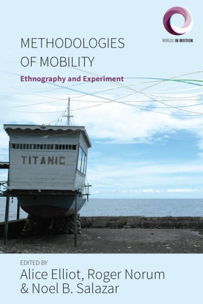 Methodologies of Mobility: Ethnography and Experiment / Edition 1