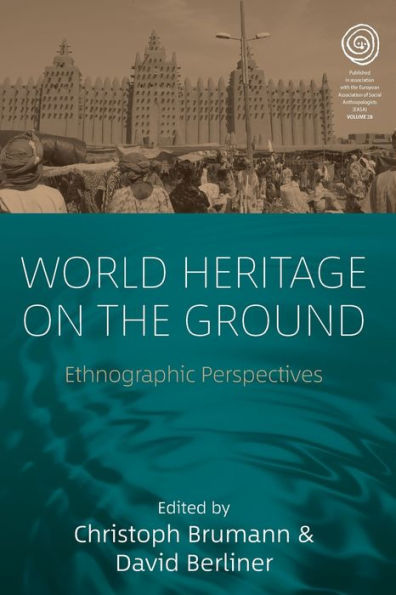 World Heritage on the Ground: Ethnographic Perspectives