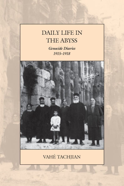 Daily Life the Abyss: Genocide Diaries, 1915-1918