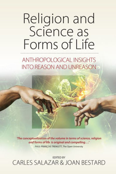 Religion and Science as Forms of Life: Anthropological Insights into Reason and Unreason / Edition 1