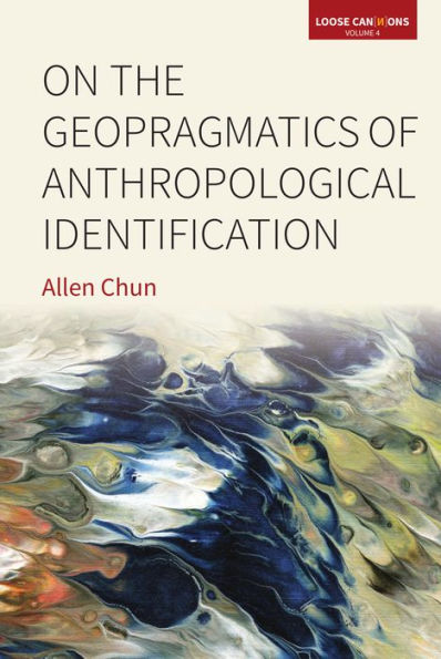 On the Geopragmatics of Anthropological Identification / Edition 1