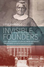 Invisible Founders: How Two Centuries of African American Families Transformed a Plantation into a College / Edition 1
