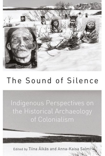 The Sound of Silence: Indigenous Perspectives on the Historical Archaeology of Colonialism