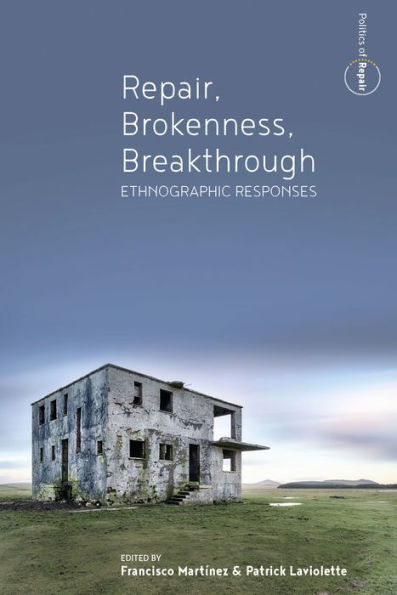 Repair, Brokenness, Breakthrough: Ethnographic Responses / Edition 1