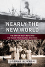 Nearly the New World: The British West Indies and the Flight from Nazism, 1933-1945 / Edition 1