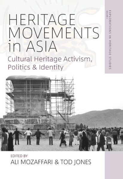 Heritage Movements in Asia: Cultural Heritage Activism, Politics, and Identity / Edition 1