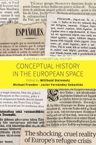 Title: Conceptual History in the European Space / Edition 1, Author: Willibald Steinmetz