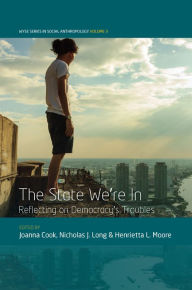 Title: The State We're In: Reflecting on Democracy's Troubles / Edition 1, Author: Joanna Cook