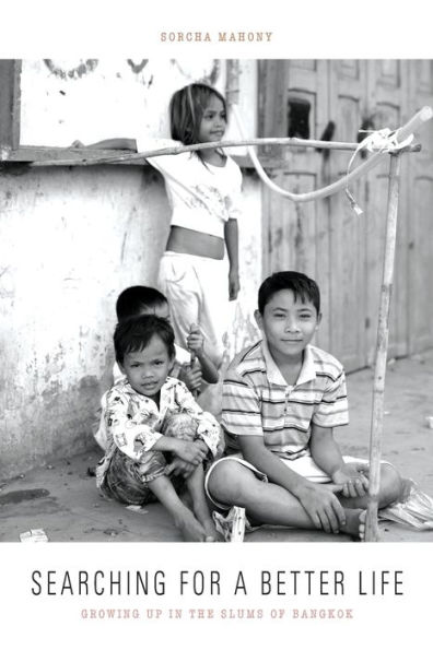 Searching for a Better Life: Growing Up in the Slums of Bangkok / Edition 1