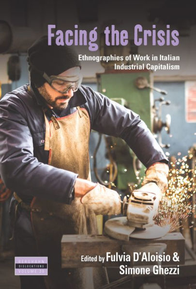 Facing the Crisis: Ethnographies of Work Italian Industrial Capitalism