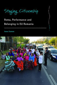 Ebook full version free download Staging Citizenship: Roma, Performance and Belonging in EU Romania FB2 RTF English version by Ioana Szeman