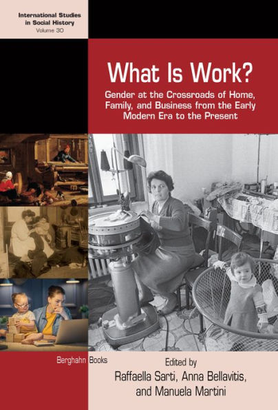 What is Work?: Gender at the Crossroads of Home, Family, and Business from Early Modern Era to Present