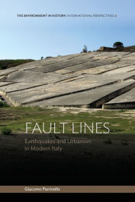 Title: Fault Lines: Earthquakes and Urbanism in Modern Italy, Author: Giacomo Parrinello