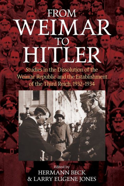 From Weimar to Hitler: Studies the Dissolution of Republic and Establishment Third Reich, 1932-1934