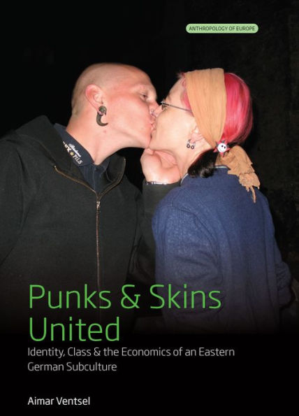 Punks and Skins United: Identity, Class the Economics of an Eastern German Subculture