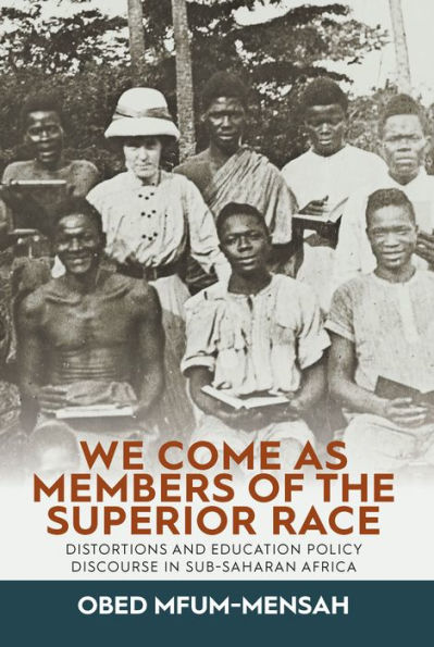 We Come as Members of the Superior Race: Distortions and Education Policy Discourse Sub-Saharan Africa