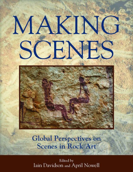 Making Scenes: Global Perspectives on Scenes Rock Art