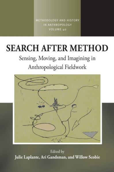 Search After Method: Sensing, Moving, and Imagining Anthropological Fieldwork