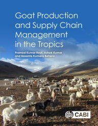 Title: Goat Production and Supply Chain Management in the Tropics, Author: Pramod Kumar Rout