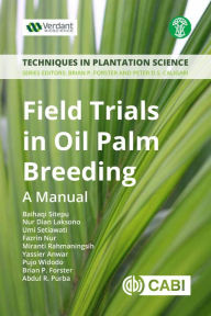 Title: Field Trials in Oil Palm Breeding: A Manual, Author: Baihaqi Sitepu