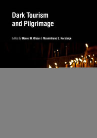 Title: Dark Tourism and Pilgrimage, Author: Daniel H. Olsen