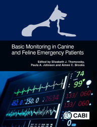 Title: Basic Monitoring in Canine and Feline Emergency Patients, Author: Elizabeth J Thomovsky