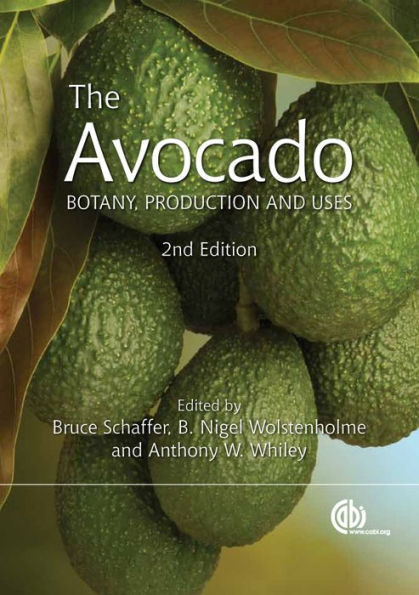 Avocado, The: Botany, Production and Uses
