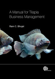 Title: A Manual for Tilapia Business Management, Author: Ram Bhujel