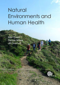 Title: Natural Environments and Human Health, Author: Alan W Ewert