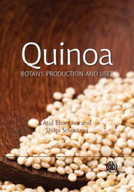 Title: Quinoa: Botany, Production and Uses, Author: Atul Bhargava