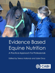 Title: Evidence Based Equine Nutrition: A Practical Approach For Professionals, Author: Teresa Hollands