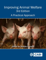 Title: Improving Animal Welfare: A Practical Approach, Author: Temple Grandin
