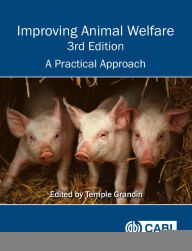 Title: Improving Animal Welfare: A Practical Approach, Author: Temple Grandin