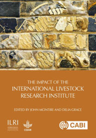 Title: The Impact of the International Livestock Research Institute, Author: John McIntire