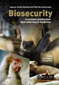 Title: Biosecurity in Animal Production and Veterinary Medicine: From principles to practice, Author: Jeroen Dewulf