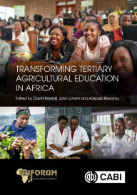 Title: Transforming Tertiary Agricultural Education in Africa, Author: David Kraybill