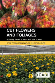 Title: Cut Flowers and Foliages, Author: James E. Faust