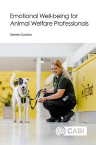 Title: Emotional Well-being for Animal Welfare Professionals, Author: Tamsin Durston