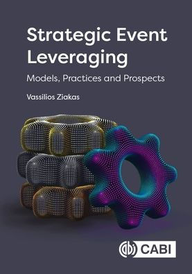 Strategic Event Leveraging: Models, Practices and Prospects