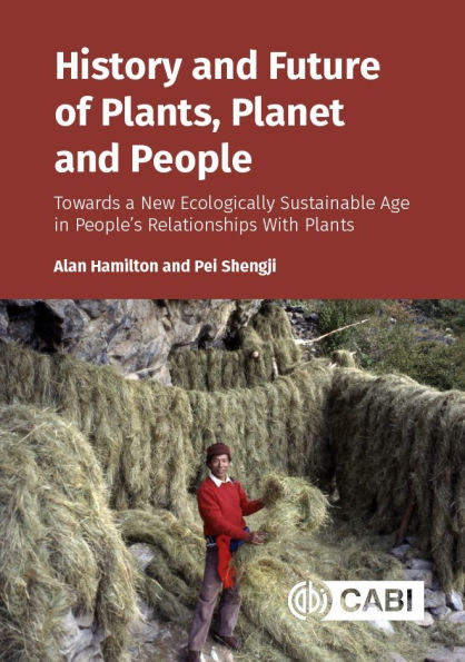 History and Future of Plants, Planet People: Towards a New Ecologically Sustainable Age People's Relationships With Plants