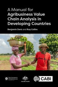 Title: A Manual for Agribusiness Value Chain Analysis in Developing Countries, Author: Benjamin Dent