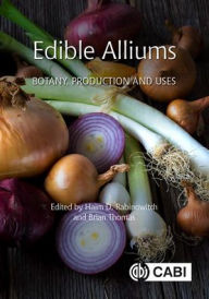Title: Edible Alliums: Botany, Production and Uses, Author: Haim D. Rabinowitch