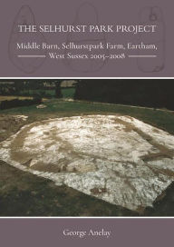 Title: The Selhurst Park Project: Middle Barn, Selhurstpark Farm, Eartham, West Sussex 2005-2008, Author: George Anelay