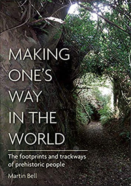 Making One's Way The World: Footprints and Trackways of Prehistoric People